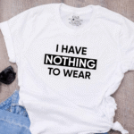 T-shirt "I have nothing to wear"